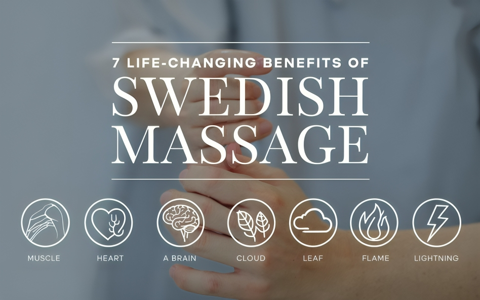 7 life changing Benefits of Swedish Massage